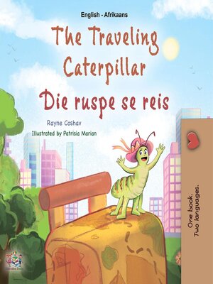 cover image of The traveling caterpillar / Die ruspe se reis